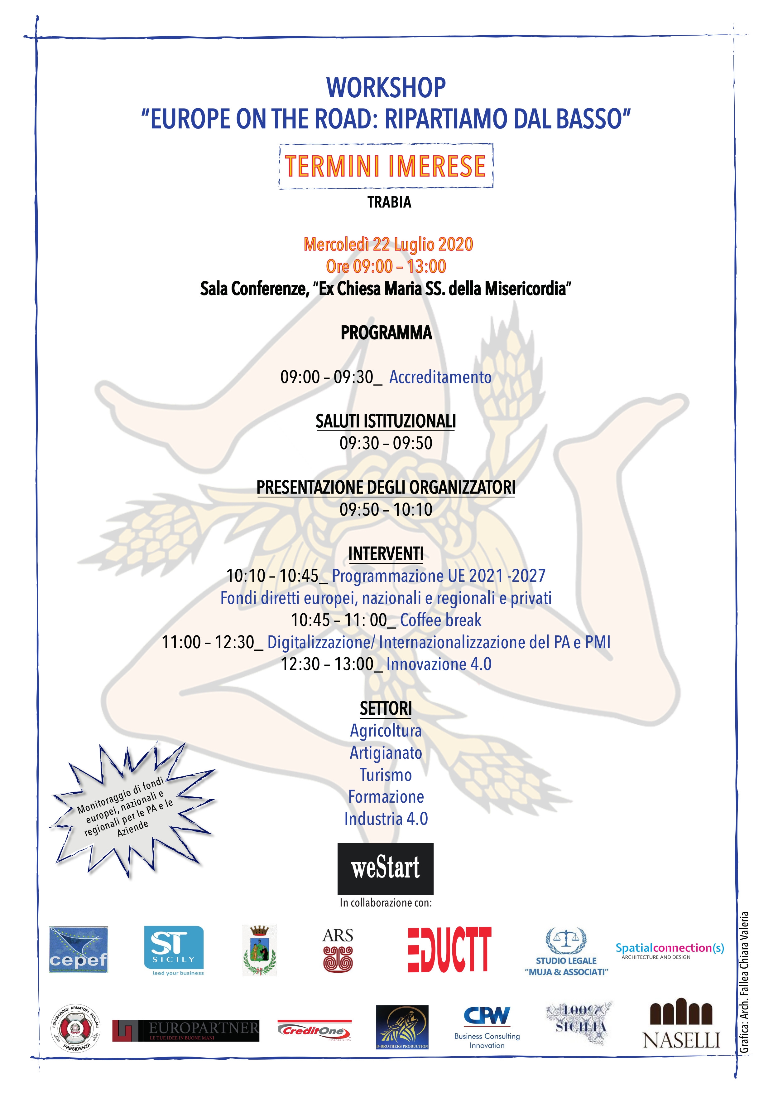 A Termini Imerese la prima “tappa” di “Europe on the Road: Ripartiamo dal basso” Sala convegni ex chiesa della Misericordia via Mazzini (piazza Duomo) 22 luglio ore 09.00